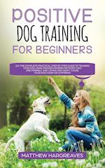 Positive Dog Training for Beginners 101