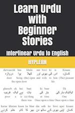 Learn Urdu with Beginner Stories: Interlinear Urdu to English 