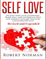 Self Love: 30 Day Self Love Challenge! Build your Self Confidence and Self Esteem Through Unconditional Self Love 