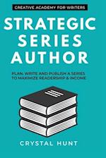 Strategic Series Author: Plan, write and publish a series to maximize readership & income 