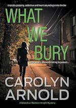 What We Bury 