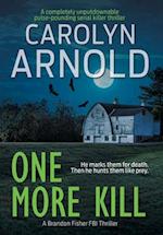 One More Kill: A completely unputdownable pulse-pounding serial killer thriller 