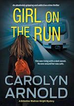 Girl on the Run: An absolutely gripping and addictive crime thriller 