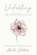 Unfolding My Wild & Precious Life