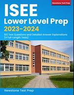 ISEE Lower Level Exam Prep 2020-2021: ISEE Study Guide with 512 Test Questions and Answer Explanations (4 Full Practice Tests) 