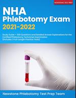 NHA Phlebotomy Exam 2021-2022: Study Guide + 300 Questions and Detailed Answer Explanations for the Certified Phlebotomy Technician Examination (Inclu