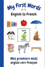 My First Words A - Z English to French