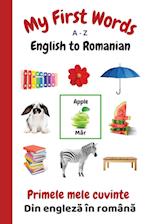 My First Words A - Z English to Romanian