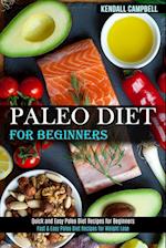 Paleo Diet for Beginners: Quick and Easy Paleo Diet Recipes for Beginners (Fast & Easy Paleo Diet Recipes for Weight Lose) 