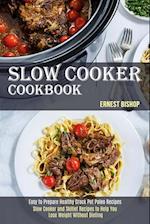 Slow Cooker Cookbook: Slow Cooker and Skillet Recipes to Help You Lose Weight Without Dieting (Easy to Prepare Healthy Crock Pot Paleo Recipes) 