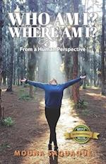 Who Am I? Where Am I?: From a Human Perspective 