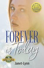 Forever is Today