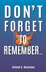 Don't Forget to Remember...