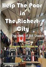 Help the Poor in the Richest City: The story of Bill Shields 