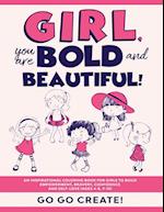 Girl, you are Bold and Beautiful!