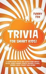 Trivia for Smart Kids!