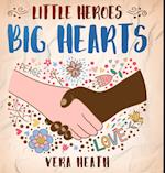 Little Heroes, Big Hearts: An Anti-Racist Children's Story Book About Racism, Inequality, and Learning How To Respect Diversity and Differences 