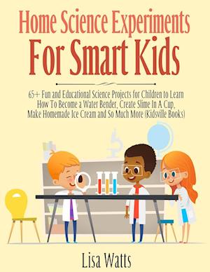 Home Science Experiments for Smart Kids!