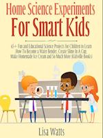 Home Science Experiments for Smart Kids!