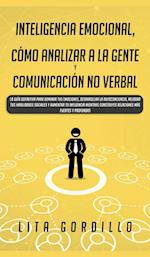 Inteligencia Emocional, Cómo Analizar a la Gente, y Comunicación No Verbal