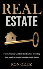 Real Estate: The Advanced Guide to Real Estate Investing (Simple Methods and Strategies to Intelligent Property Investing) 