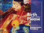 Birth As You Please