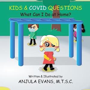 Kids & COVID Questions: What Can I Do at Home?