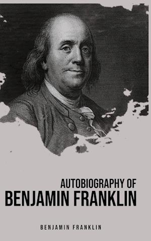 Autobiography of Benjamin Franklin