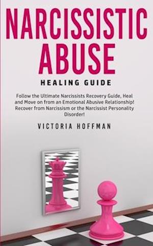 Narcissistic Abuse Healing Guide