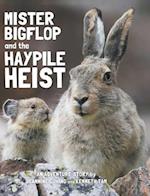 Mister Bigflop and the Haypile Heist 