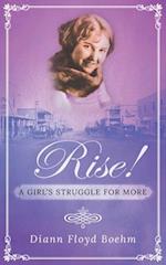 Rise! A Girl's Struggle for More 