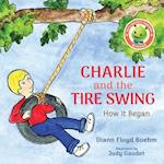 Charlie and the Tire Swing: How it Began 