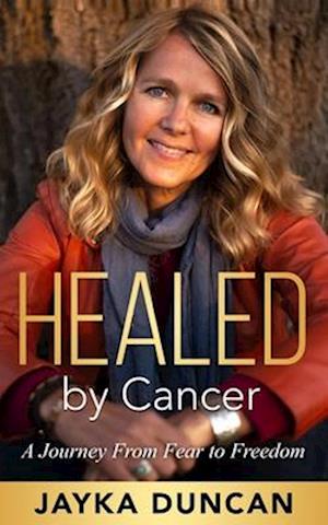 Healed By Cancer