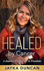 Healed By Cancer