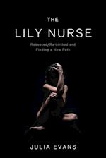 The Lily Nurse: Rebooted/Re-birthed and Finding a New Path 