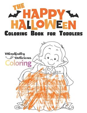 The Happy Halloween Coloring Book for Toddlers