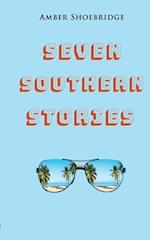 Seven Southern Stories: A Canadian's Experience of Life in the Deep South 