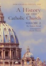 A History of the Catholic Church: Vol.2: The Modern Period ~ Contemporary Church History 