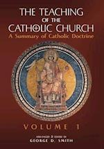 The Teaching of the Catholic Church: Volume 1: A Summary of Catholic Doctrine 