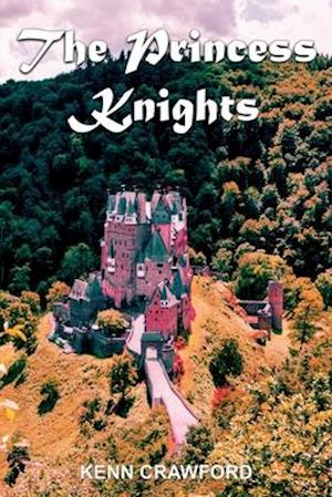 The Princess Knights: The heartfelt story of two little princesses who venture deep into a forbidden forest to rescue a butterfly and find a fire-brea