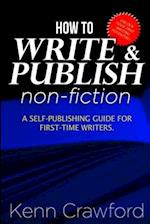 How To Write and Publish Non-Fiction: a Self-Publishing Guide for First-Time Writers 