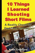 10 Things I Learned Shooting Short Films: A Reality Check for First-Time Filmmakers 