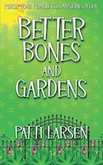 Better Bones and Gardens 