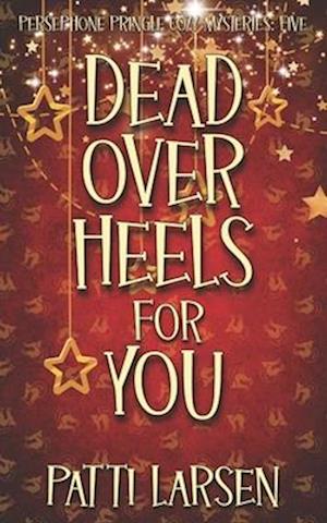 Dead Over Heels for You