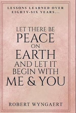 Let There Be Peace On Earth and Let It Begin With Me & You