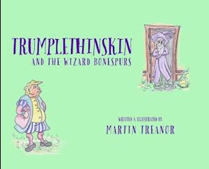 Trumplethinskin and the Wizard Bonespurs