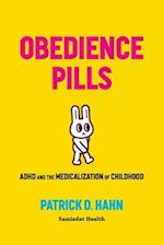 Obedience Pills: ADHD and the Medicalization of Childhood 