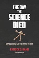The Day the Science Died: Covid Vaccines and the Power of Fear 