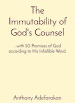The Immutability of God's Counsel : ...with 50 Promises of God according to His Infallible Word.