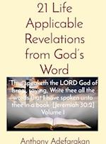 21 Life Applicable Revelations from God's Word: 'Thus speaketh the LORD God of Israel, saying, Write thee all the words that I have spoken unto thee in a book' [Jeremiah 30